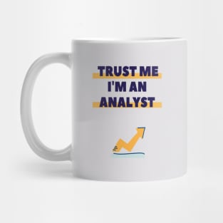 Trust me I am an analyst Mug